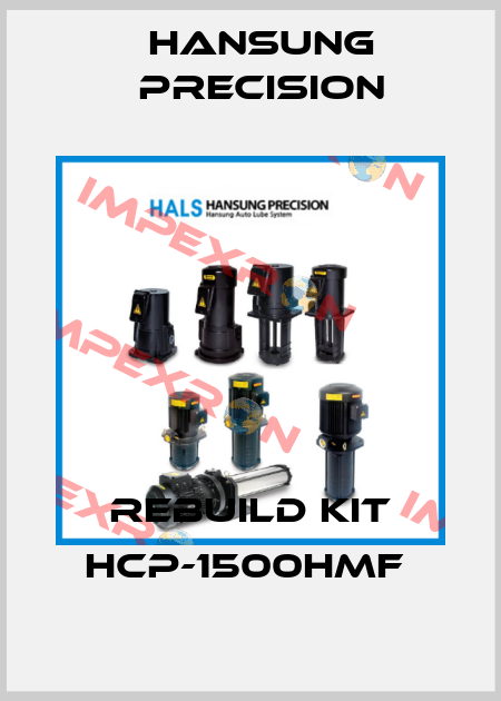 REBUILD KIT HCP-1500HMF  Hansung Precision