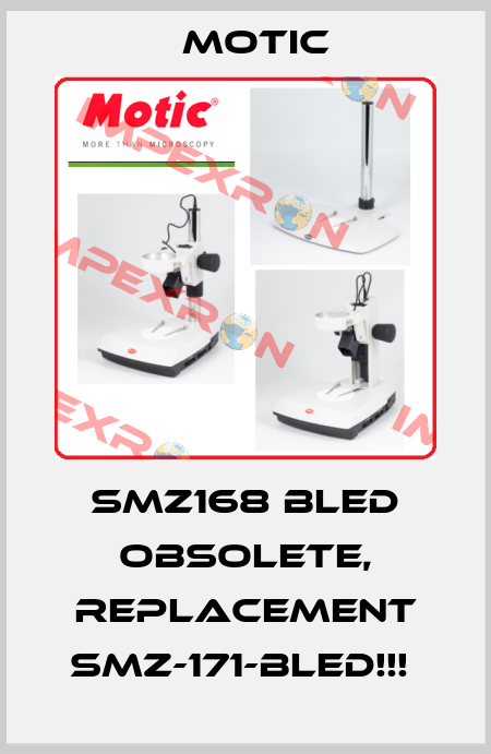 SMZ168 BLED OBSOLETE, REPLACEMENT SMZ-171-BLED!!!  Motic