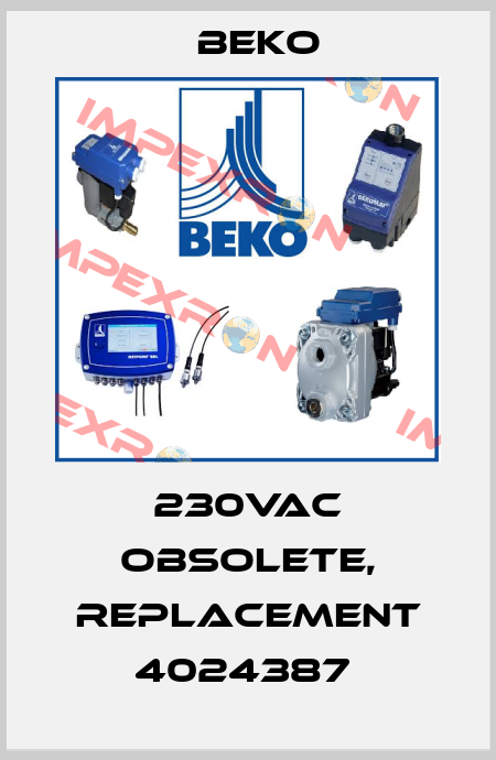 230VAC obsolete, replacement 4024387  Beko