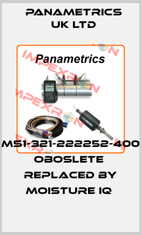 ms1-321-222252-400 oboslete  replaced by Moisture IQ  PANAMETRICS UK LTD