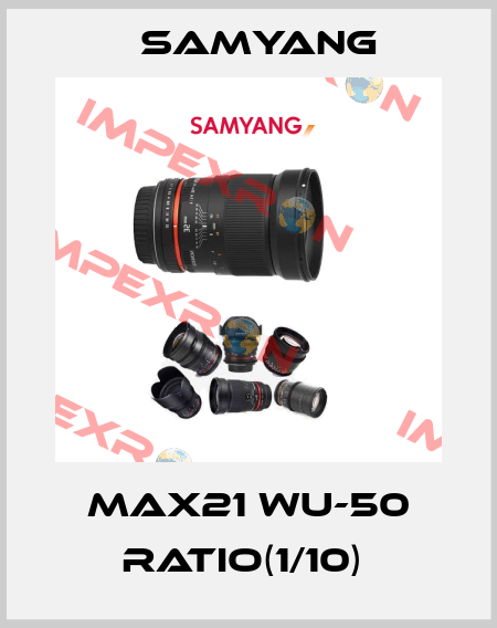 MAX21 WU-50 RATIO(1/10)  Samyang