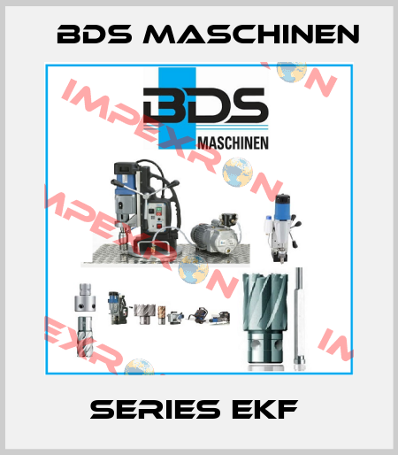 Series EKF  BDS Maschinen