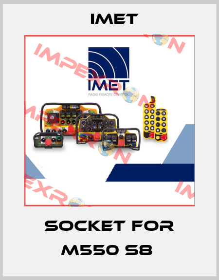 Socket for M550 S8  IMET