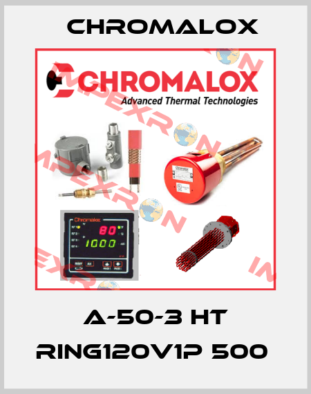A-50-3 HT RING120V1P 500  Chromalox