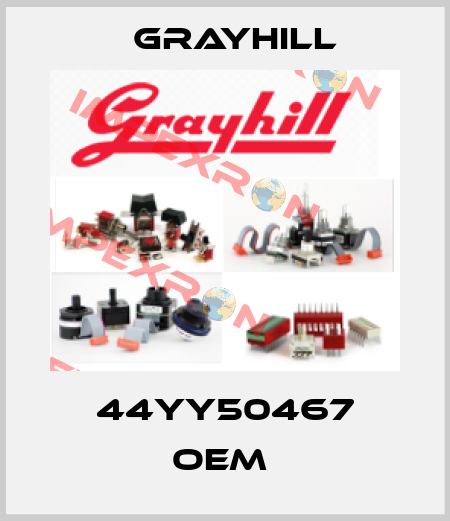 44YY50467 OEM  Grayhill