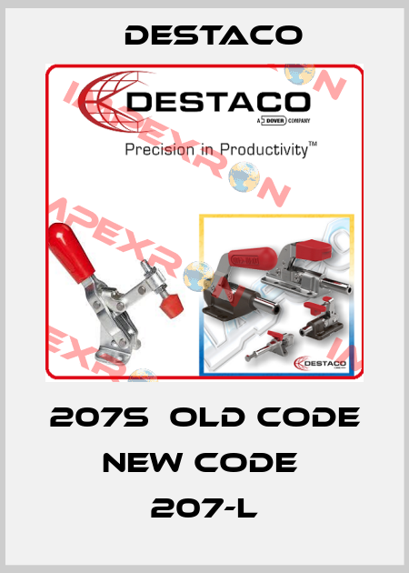 207S  old code new code  207-L Destaco