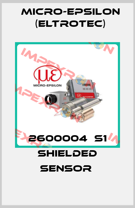 2600004  S1 SHIELDED SENSOR  Micro-Epsilon (Eltrotec)