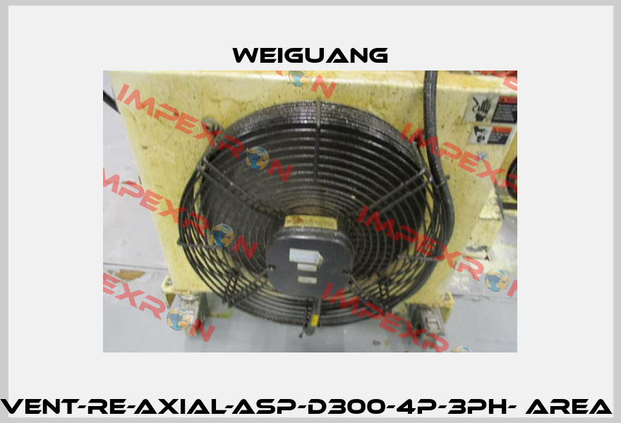 VENT-RE-AXIAL-ASP-D300-4P-3PH- AREA  Weiguang