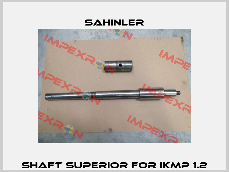 Shaft superior for IKMP 1.2 SAHINLER
