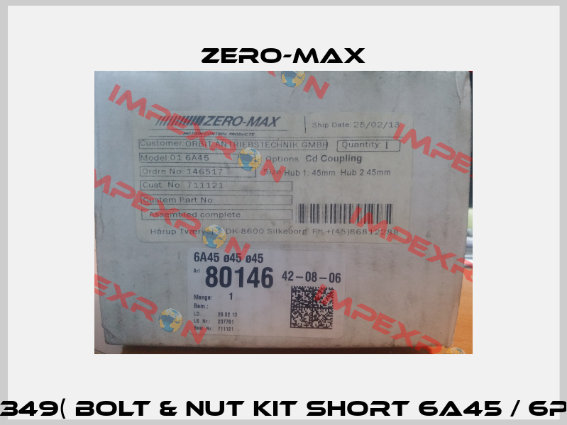 100349( bolt & nut kit short 6A45 / 6P45) ZERO-MAX