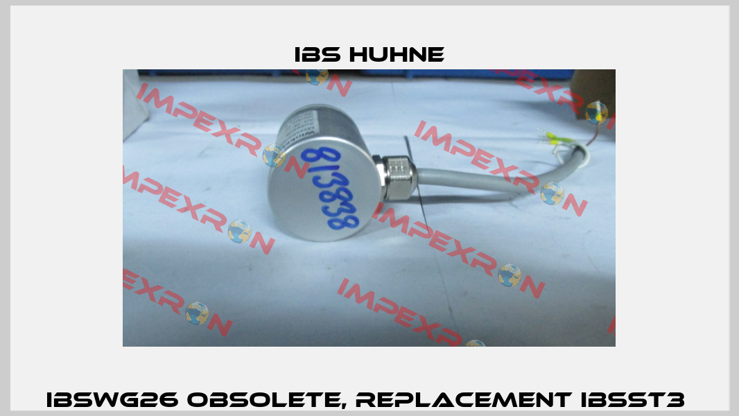 IBSWG26 obsolete, replacement IBSST3  IBS HUHNE